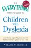 The_Everything_parent_s_guide_to_children_with_dyslexia