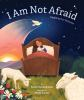 I_am_not_afraid