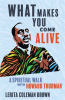 What_Makes_You_Come_Alive__A_Spiritual_Walk_with_Howard_Thurman