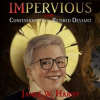 IMPERVIOUS--Confessions_of_a_Semi-retired_Deviant