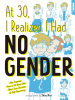 At_30__I_Realized_I_Had_No_Gender