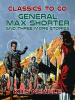 General_Max_Shorter_and_three_more_stories