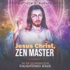 Jesus_Christ__Zen_Master