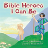 Bible_Heroes_I_Can_Be