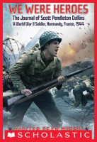 We_Were_Heroes__The_Journal_of_Scott_Pendleton_Collins__a_World_War_II_Soldier