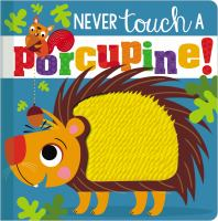 Never_touch_a_porcupine